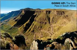  ??  ?? GOING UP: The Sani Pass in South Africa