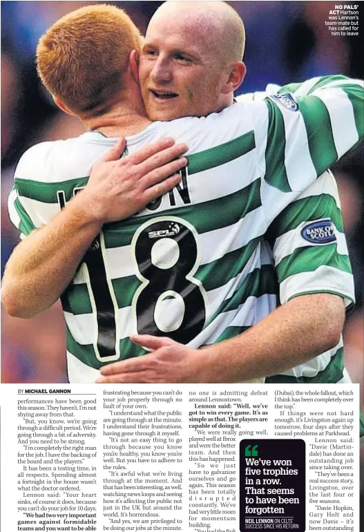  ?? BY MICHAEL GANNON ?? NO PALS’ ACT Hartson was Lennon’s team-mate but has called for him to leave