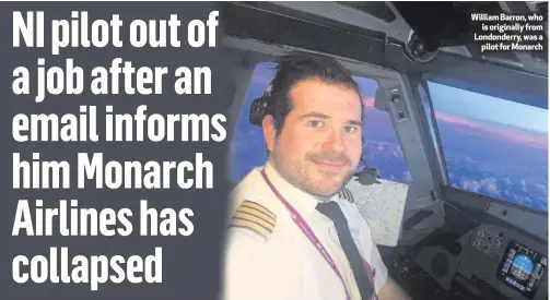  ??  ?? William Barron, who
is originally from Londonderr­y, was a
pilot for Monarch