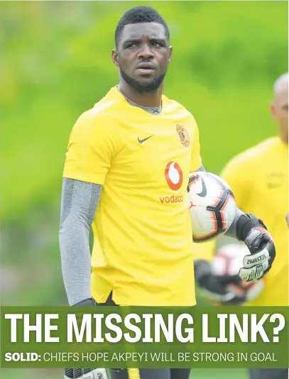  ?? Picture: Backpagepi­x ?? OFF THE BENCH. Daniel Akpeyi could make his debut for Kaizer Chiefs in the Soweto derby against Orlando Pirates at FNB Stadium on Saturday.