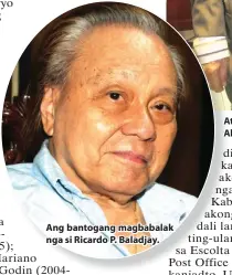  ??  ?? Ang bantogang magbabalak nga si Ricardo P. Baladjay.