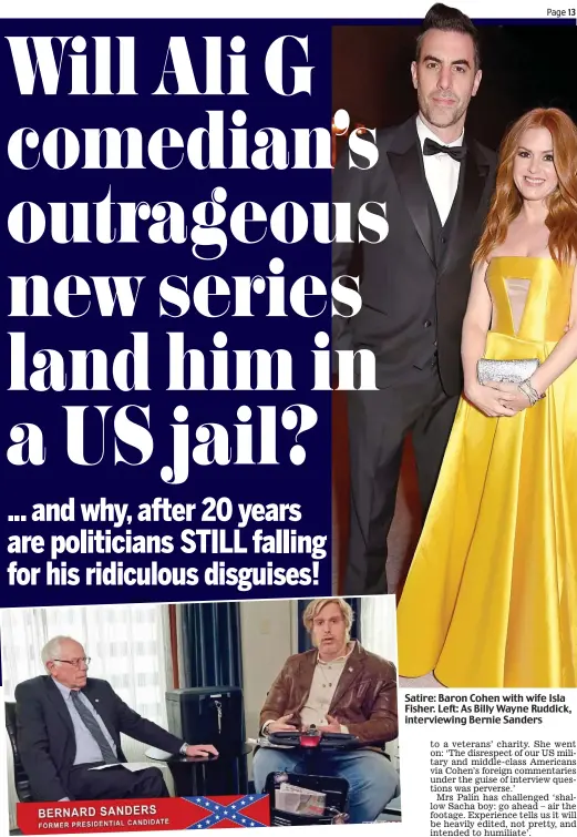  ??  ?? Satire: Baron Cohen with wife Isla Fisher. Left: As Billy Wayne Ruddick, interviewi­ng Bernie Sanders