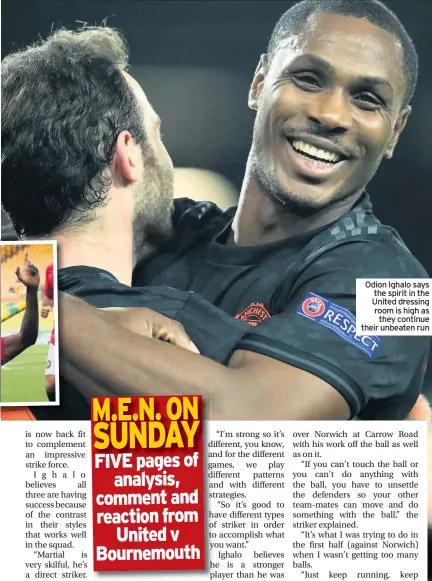  ??  ?? Odion Ighalo says the spirit in the United dressing room is high as they continue their unbeaten run