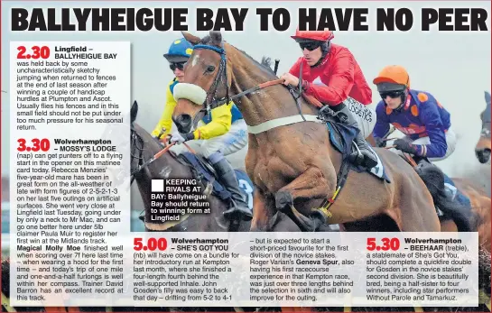  ??  ?? ®ÊKEEPING RIVALS AT BAY: Ballyheigu­e Bay should return to winning form at Lingfield