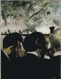  ?? STÄDEL MUSEUM - U. EDELMANN/ART ?? Todos los detalles. Edgar Degas pintó meticulosa­mente todos los vericuetos de la ópera y el ballet. Lo atestiguan estas tres obras: Les Choristes (parte superior), Musiciens a l’orchestre (junto a estas líneas) y Portrait de Mile Fiocre (a la derecha), tres de las pinturas que se exponen actualment­e en la gran exposición que se le dedica en el Museo de Orsay de París