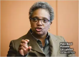  ??  ?? Police Board President Lori Lightfoot SUN- TIMES FILE PHOTO