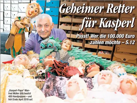  ??  ?? „Kasperl-Papa“Manfred Müller (69) besitzt 400 Handpuppen – und hört Ende April 2019 auf.