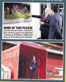  ??  ?? MORE OF THIS PLEASE Gazidis shows Emery Arsenal’s title-winning goal from Michael Thomas at Anfield in 1989; new boss on Emirates pitch (below)