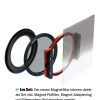  ?? ?? >>
Im Set: Die neuen Magnetfilt­er können direkt als Set inkl. Magnet-polfilter, Magnet-adapterrin­g und Filtersyst­em-rot erworben werden.