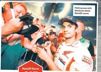  ??  ?? Pedrosa was with Honda his whole MotoGP career