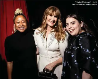  ?? ?? Phoebe Robinson, Laura Dern and Beanie Feldstein.