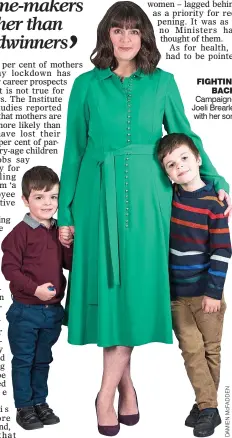  ??  ?? FIGHTING BACK: Campaigner Joeli Brearley with her sons