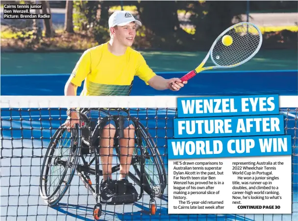  ?? ?? Cairns tennis junior
Ben Wenzell.
Picture: Brendan Radke