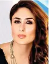  ??  ?? Kareena Kapoor Khan