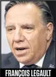  ??  ?? FRANÇOIS LEGAULT Premier ministre
du Québec