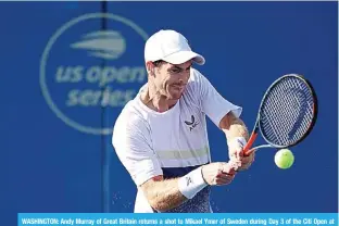  ?? ?? WASHINGTON: Andy Murray of Great Britain returns a shot to Mikael Ymer of Sweden during Day 3 of the Citi Open at Rock Creek Tennis Center on August 01, 2022. —AFP