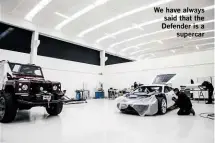  ??  ?? We have always said that the Defender is a supercar