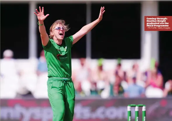  ?? PICTURE: Getty Images ?? Coming through: Heather Knight graduated via the MCCU Programme
