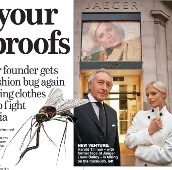  ??  ?? NEW VENTURE: Harold Tillman – with former face of Jaeger Laura Bailey – is taking on the mosquito, left