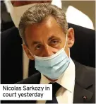  ??  ?? Nicolas Sarkozy in court yesterday