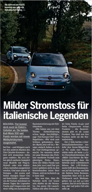  ?? FIAT ?? Der 500 und der Panda kommen nun auch mit Hybridsyst­em daher.