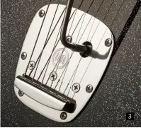  ??  ?? 3. Mastery is simply the best ‘offset’ bridge and vibrato and here it works effortless­ly and stays in tune. The actual vibrato is polished stainless steel, too. Hardware that simply looks as good as it functions 3