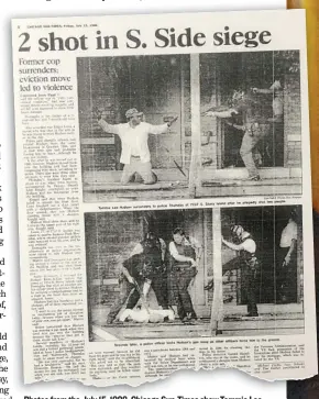  ?? | SUN- TIMES ARCHIVES, CPD PHOTO ?? Photos from the July 15, 1988, Chicago Sun- Times show Tommie Lee Hudson surrenderi­ng after he shot and severely wounded CPD Officer Bernard ‘‘ Bernie’’ Domagala ( right).