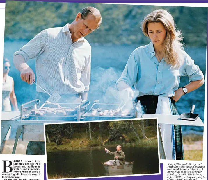  ??  ?? King of the grill: Philip and Princess Anne cook a sausage and steak lunch at Balmoral during the family’s summer holiday in 1972. The Prince, left, in 1990, perhaps hoping to catch a trout for dinner