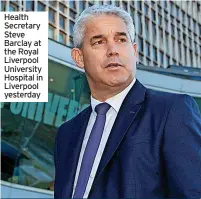  ?? ?? Health Secretary Steve Barclay at the Royal Liverpool University Hospital in Liverpool yesterday