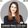  ?? ?? Isabella West, CEO and founder at Hirestreet