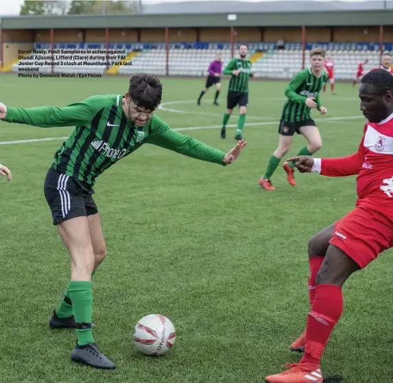  ??  ?? Derek Healy, Fenit Samphires in action against Dtundi Ajisomo, Lifford (Clare) during their FAI Junior Cup Round 3 clash at Mounthawk Park last weekend
Photo by Domnick Walsh / Eye Focus