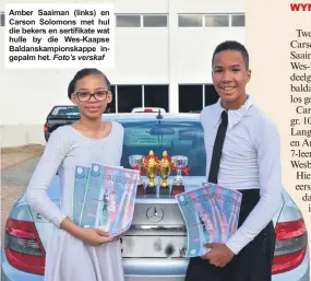  ?? Foto’s verskaf ?? Amber Saaiman (links) en Carson Solomons met hul die bekers en sertifikat­e wat hulle by die Wes-Kaapse Baldanskam­pionskappe ingepalm het.