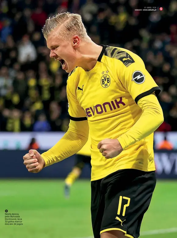  ??  ?? h
Nesta época, pelo Borussia Dortmund, leva 33 golos marcados em 34 jogos