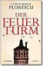  ?? ?? Catalin Dorian Florescu: „Der Feuerturm“Verlag C.H.Beck 358 Seiten. 25,95 Euro
KURIER-Wertung: ★★★★1/2