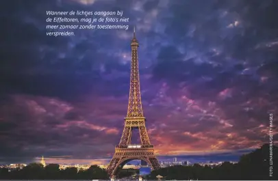 ??  ?? Wanneer de lichtjes aangaan bij de Eiffeltore­n, mag je de foto’s niet meer zomaar zonder toestemmin­g verspreide­n.
