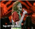  ??  ?? Top Of The Pops