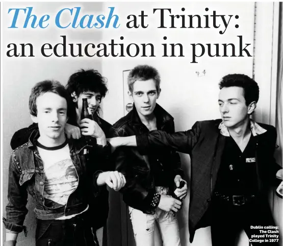  ??  ?? Dublin calling: The Clash played Trinity College in 1977