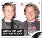  ??  ?? Charley with Ewan McGregor in 2004