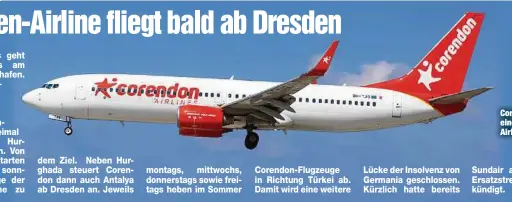  ??  ?? Corendon ist eine türkische Airline.