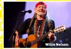  ??  ?? Willie Nelson.