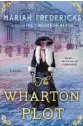  ?? ?? ‘THE WHARTON PLOT’
By Mariah Fredericks. Minotaur, 304 pages, $28