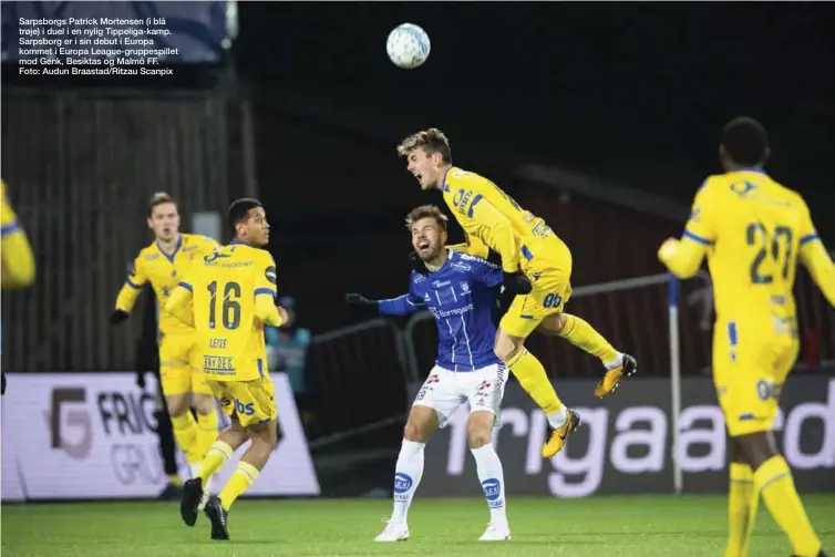  ??  ?? Sarpsborgs Patrick Mortensen (i blå trøje) i duel i en nylig Tippeliga-kamp. Sarpsborg er i sin debut i Europa kommet i Europa League-gruppespil­let mod Genk, Besiktas og Malmö FF. Foto: Audun Braastad/Ritzau Scanpix