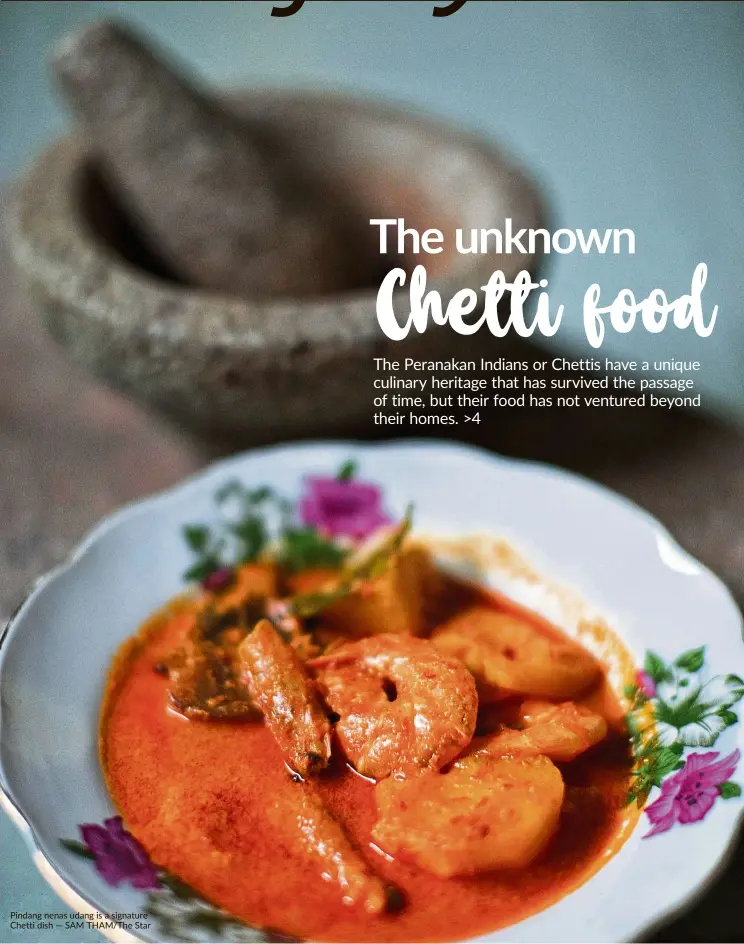  ??  ?? Pindang nenas udang is a signature Chetti dish — SAM THAM/THE Star