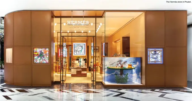  ??  ?? The Hermès store in Phuket.
