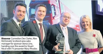  ??  ?? Honour Comedian Des Clarke, Alex McDonald, Scotland area sales manager for sponsor Stena Line, handing over the award to Stuart Nicol with TV presenter Mary Rhodes