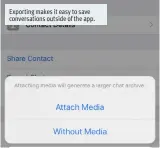  ??  ?? Exporting makes it easy to save conversati­ons outside of the app.