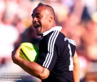  ??  ?? Jonah Lomu in full cry at the 2000 Sevens: those days are gone.
