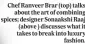  ??  ?? Chef Ranveer Brar (top) talks about the art of combining spices; designer Sonaakshi Raaj (above ) discusses what it takes to break into luxury fashion.