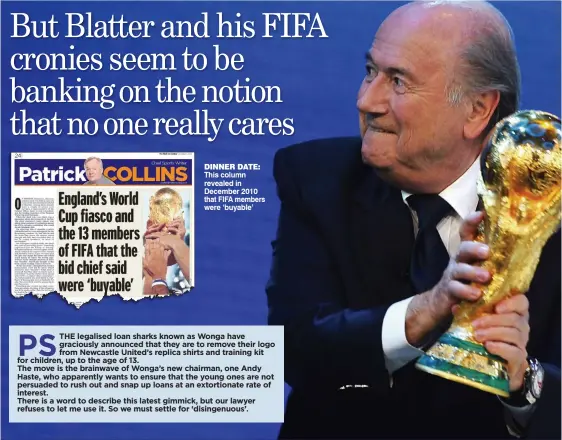  ??  ?? DINNER DATE: This column revealed in December 2010 that FIFA members were ‘buyable’