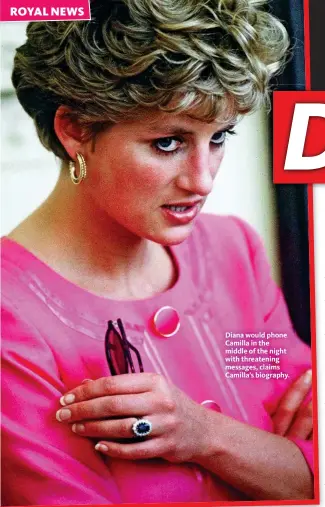  ??  ?? Diana would phone Camilla in the middle of the night with threatenin­g messages, claims Camilla’s biography.